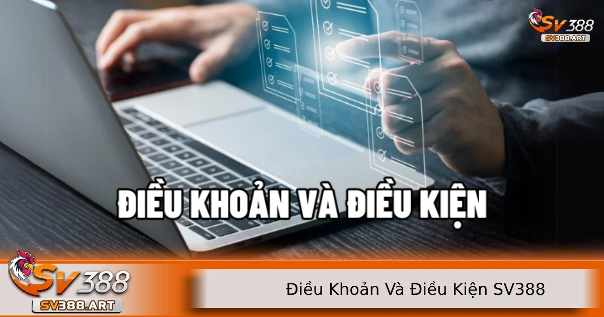 Điều khoản và điều kiện SV388 3 Các điều khoản này góp phần bảo vệ quyền lợi của người chơi